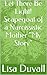 Let There Be Light! Scapegoat of a Narcissistic Mother "My Story" (Let There Be Light Scapegoat of a Narcissistic Mother Book 1)