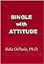 Single with Attitude: Not Your Typical Take on Health and Happiness, Love and Money, Marriage and Friendship