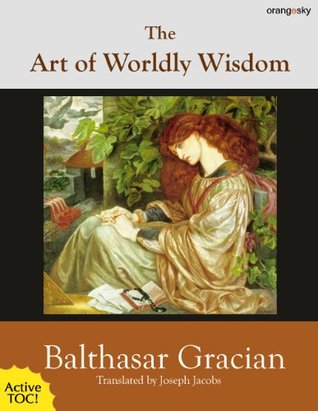 The Art of Worldly Wisdom [with active TOC and footnotes]