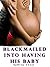Blackmailed Into Having His Baby (Taboo First Time Erotica)