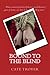 Bound to the Blind - The Complete Collection