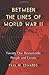Between the Lines of World War II: Twenty-One Remarkable People and Events