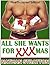 All She Wants for XXX-Mas (Sexy Stocking Stuffers #1) Alpha Male Erotic Romance -- New expanded edition! (Christmas romance)