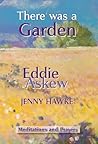There Was A Garden