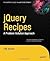 jQuery Recipes: A Problem-Solution Approach (Expert's Voice in Web Development)