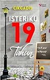 Isteriku 19 tahun