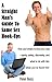 A Straight Man's Guide To Same Sex Hook-Ups: How And Where To Find Your Man!