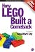 How Lego Built a Comeback by The Editors of New Word City How Lego Built a Comeback by The Editors of New Word City