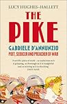 The Pike: Gabriele D'Annunzio, Poet, Seducer and Preacher of War