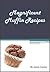 Magnificent Muffin Recipes