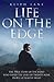 Life on the Edge - The true story of the hero who saved the l... by Keith Lane