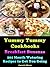 Yummy Tummy Cookbooks: Breakfast Bonanza - 201 Mouth Watering Recipes to Get You Going