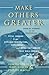 Make Others Greater by Gary Guller