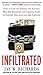Infiltrated: How to Stop the Insiders and Activists Who Are Exploiting the Financial Crisis to Control Our Lives and Our Fortunes
