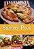 Savory Pies: Delicious Recipes for Seasoned Meats, Vegetables and Cheeses Baked in Perfectly Flaky Pie Crusts