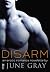 Disarm by June Gray