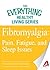 Fibromyalgia: Pain, Fatigue, and Sleep Issues: The most important information you need to improve your health (The Everything® Healthy Living Series)
