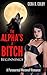 The Alpha's a Bitch: Beginn...