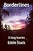 Borderlines: 3 long stories
