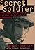 Secret Soldier: The True Li...