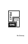 Pray for One: Featuring a 41 Day Prayer & Devotion Guide Book cover for Pray for One: Featuring a 41 Day Prayer & Devotion Guide