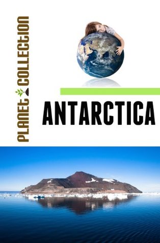 Antarctica: Picture Book (Educational Children's Books Collection) - Level 2 (Planet Collection)