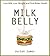 Milk Belly: Lose Milk, Lose Weight and Find Better Health (Dairy Free Diet To Lose Belly Fat Fast)