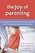 The Joy of Parenting: An Acceptance and Commitment Therapy Guide to Effective Parenting in the Early Years