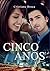 Cinco Anos (Portuguese Edition)