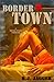 Border Town (Bryson Wilde #1)