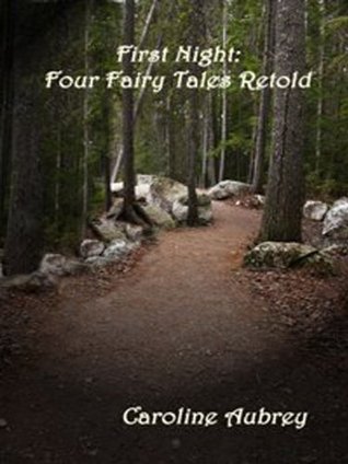 First Night: Four Fairy Tales Retold (Kindle Edition)