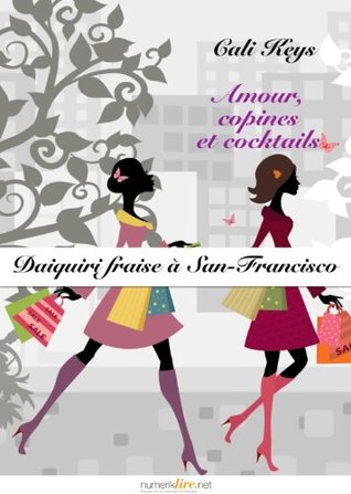 Daiquiri fraise à San Francisco (Amour, copines et cocktails, #2)