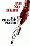 I'M NO HERO by Charlie Plumb