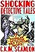 Shocking Detective Tales: 7 Popular Detective Pulp Fiction Shorts