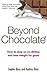 Beyond Chocolate: The mindf...