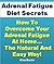 Adrenal Fatigue Diet Secrets: How to Overcome Adrenal Fatigue Syndrome at Home...The Natural and Easy Way!