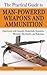 The Practical Guide to Man-Powered Weapons and Ammunition: Experiments with Catapults, Musketballs, Stonebows, Blowpipes, Big Airguns, and Bullet Bows