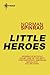 Little Heroes by Norman Spinrad