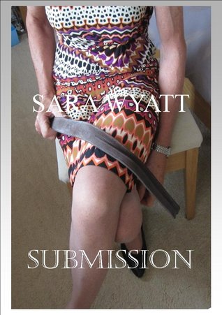 Submission: Female dominance and the whip (Kindle Edition)
