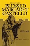 The Life of Blessed Margaret of Castello, 1287-1320