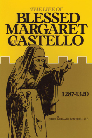 The Life of Blessed Margaret of Castello, 1287-1320 (Paperback)
