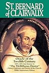 St. Bernard of Clairvaux: Oracle of the Twelfth Century