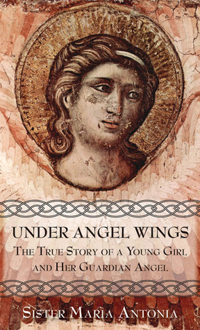 Under Angel Wings: The True Story of a Young Girl and Her Guardian Angel (Paperback)