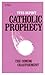 Catholic Prophecy: The Comi...