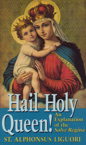 Hail Holy Queen! An Explanantion of the Salve Regina (Paperback)