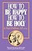 How to Be Happy - How to Be...