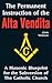 The Permanent Instruction of the Alta Vendita by John Vennari The Permanent Instruction of the Alta Vendita by John Vennari
