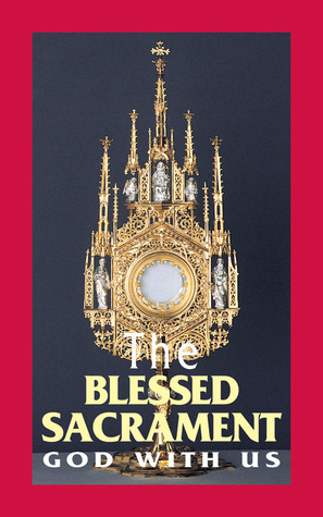 The Blessed Sacrament: God With Us (Paperback)