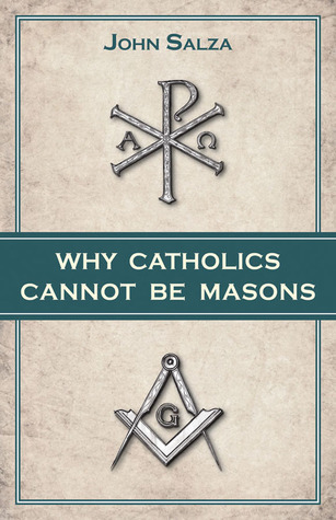 Why Catholics Cannot be Masons (Paperback)