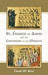 St. Francis of Assisi and the Conversion of the Muslims